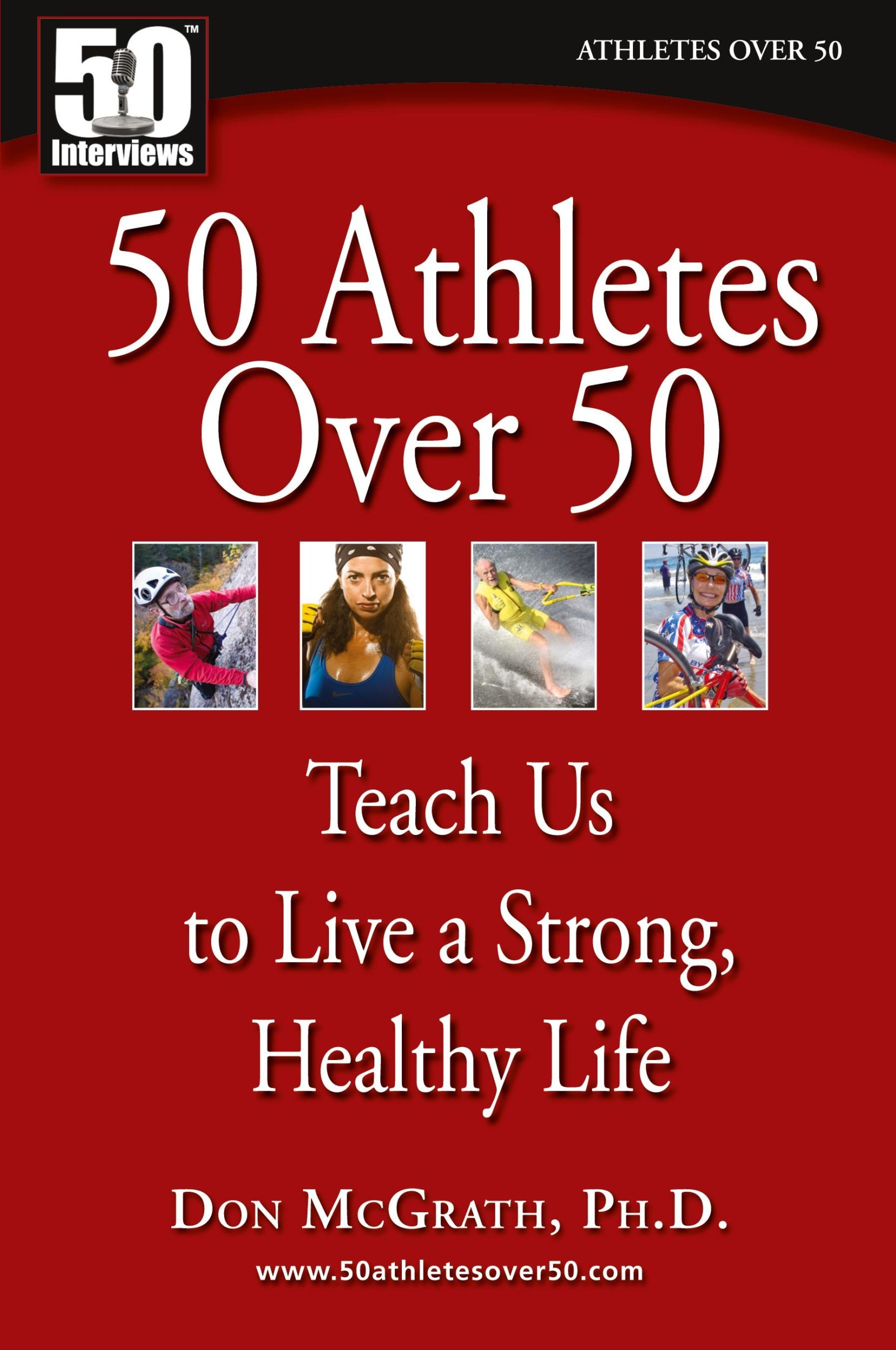 Cover: 9780982290712 | 50 Athletes over 50 | Teach Us to Live a Strong, Healthy Life | Buch