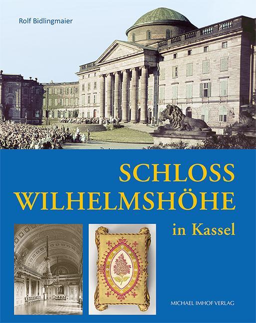 Cover: 9783731913177 | Schloss Wilhelmshöhe in Kassel | Rolf Bidlingmaier | Buch | 504 S.