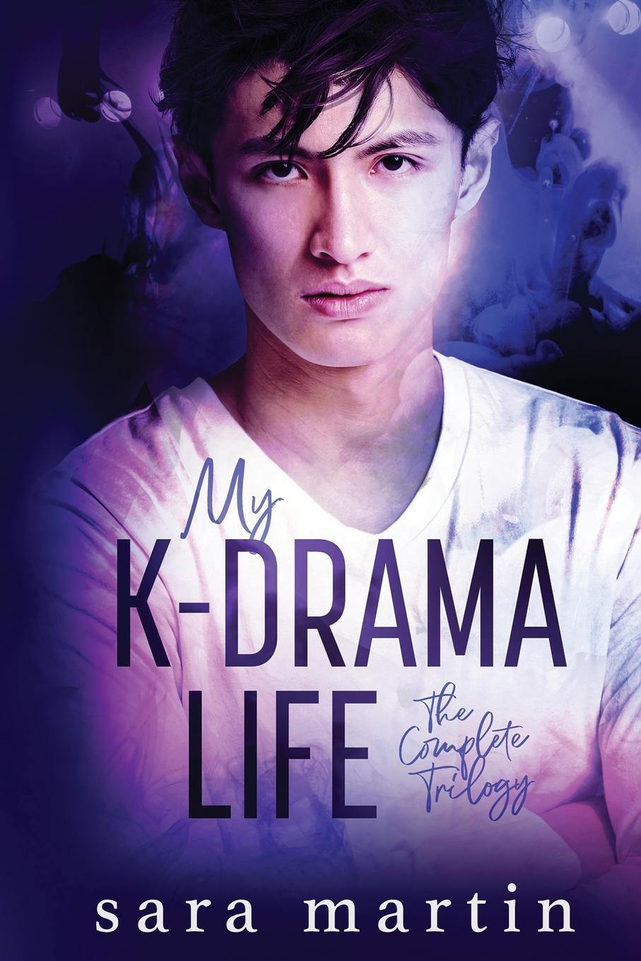 Cover: 9780473615307 | My K-Drama Life | The Complete Trilogy | Sara Martin | Taschenbuch