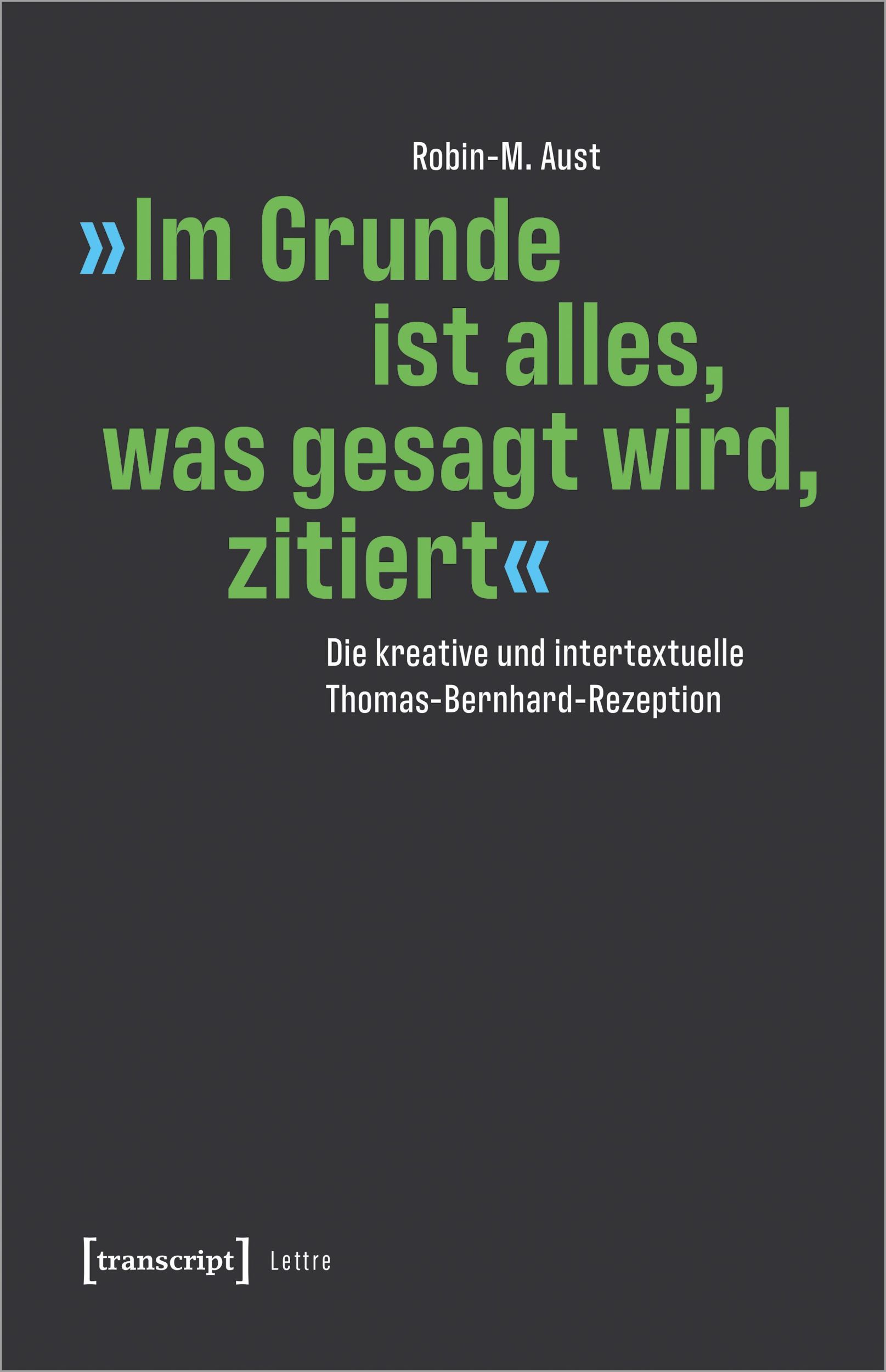 Cover: 9783837673715 | 'Im Grunde ist alles, was gesagt wird, zitiert' | Robin-M. Aust | Buch