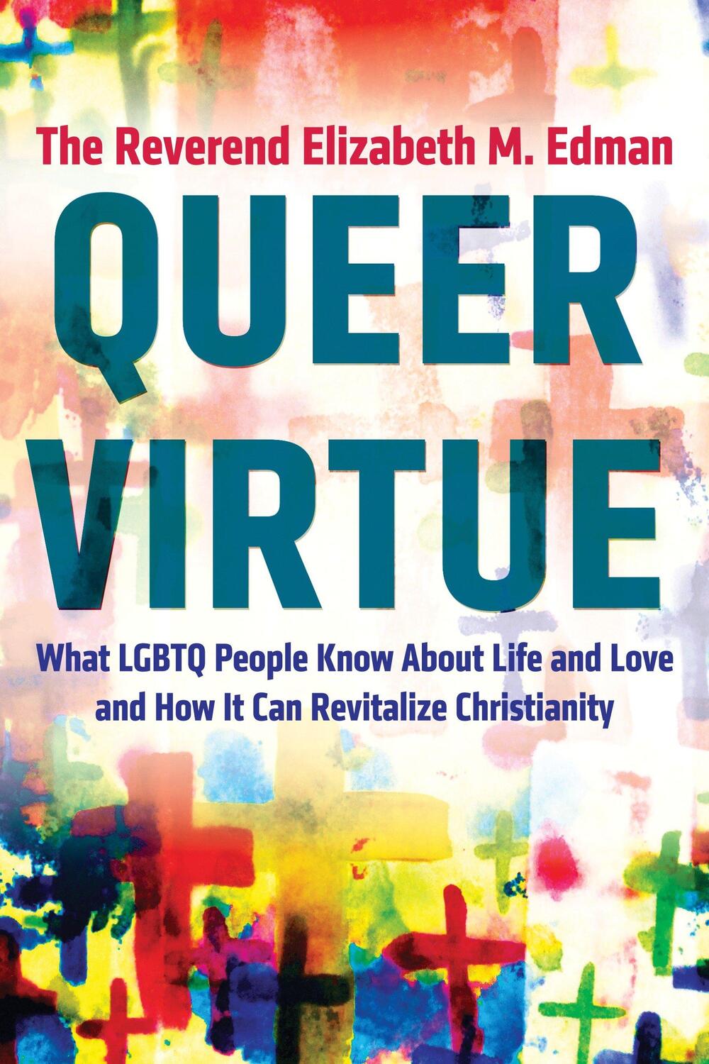 Cover: 9780807059081 | Queer Virtue: What LGBTQ People Know about Life and Love and How It...