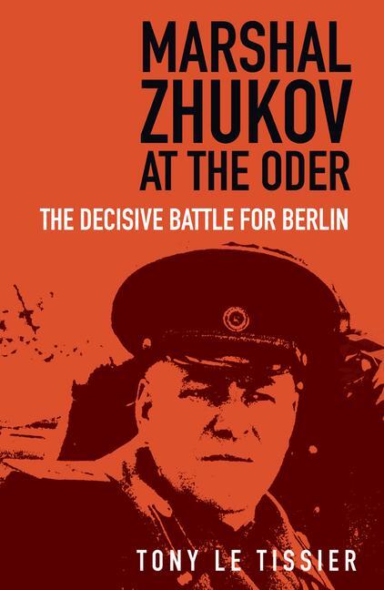 Cover: 9780750997997 | Marshal Zhukov at the Oder | The Decisive Battle for Berlin | Tissier