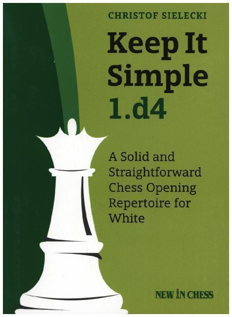 Cover: 9789056918675 | Keep It Simple 1.d4 | Christof Sielecki | Taschenbuch | Englisch