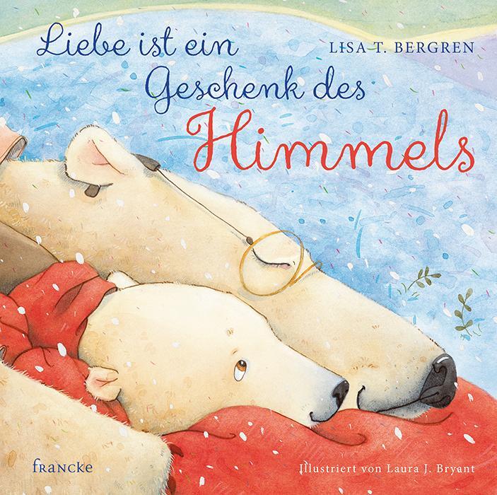 Cover: 9783963620645 | Liebe ist ein Geschenk des Himmels | Lisa T. Bergren | Buch | Deutsch