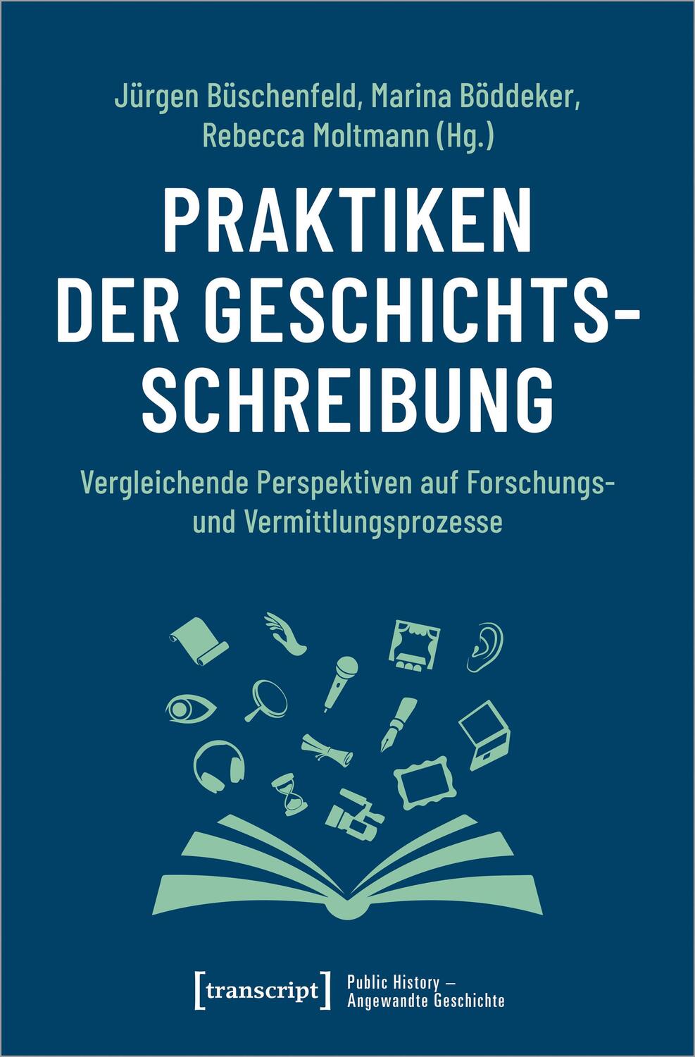 Cover: 9783837663457 | Praktiken der Geschichtsschreibung | Jürgen Büschenfeld (u. a.) | Buch