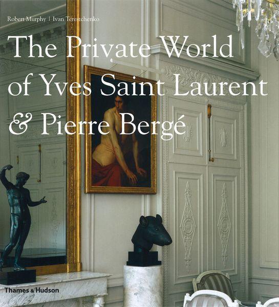 Cover: 9780500514818 | The Private World of Yves Saint Laurent & Pierre Berge | Robert Murphy