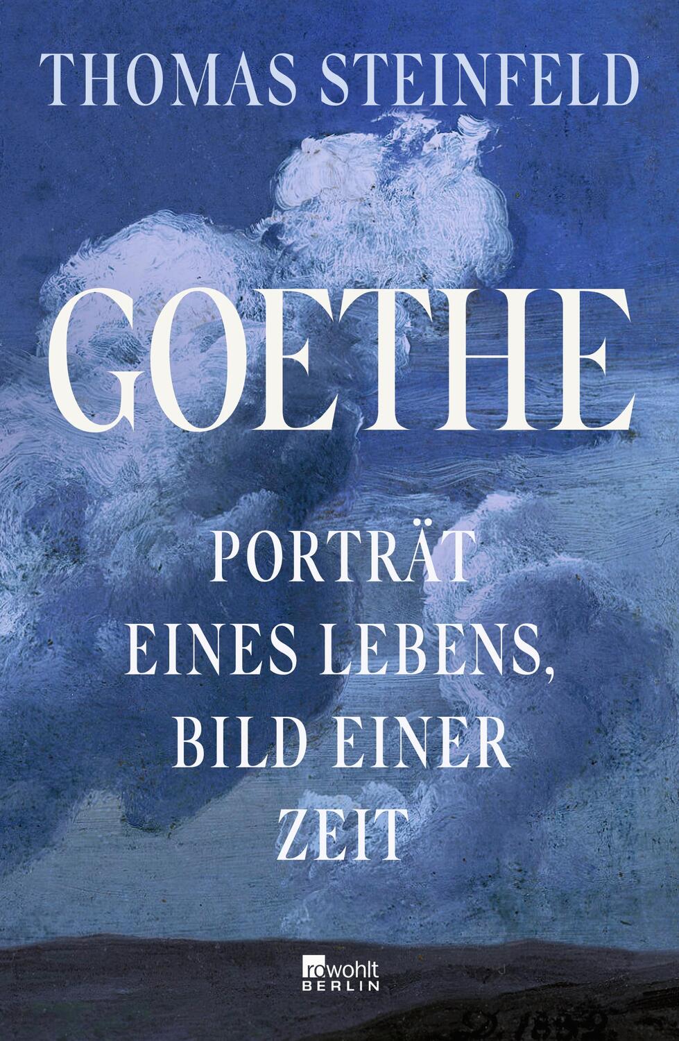 Cover: 9783737100595 | Goethe | Porträt eines Lebens, Bild einer Zeit | Thomas Steinfeld