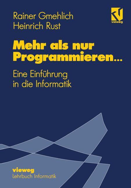 Cover: 9783528052485 | Mehr als nur Programmieren¿ | Eine Einführung in die Informatik | Buch