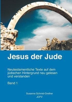 Cover: 9783952162231 | Jesus der Jude Band 1 | Susanne Schmid-Grether | Taschenbuch | Deutsch
