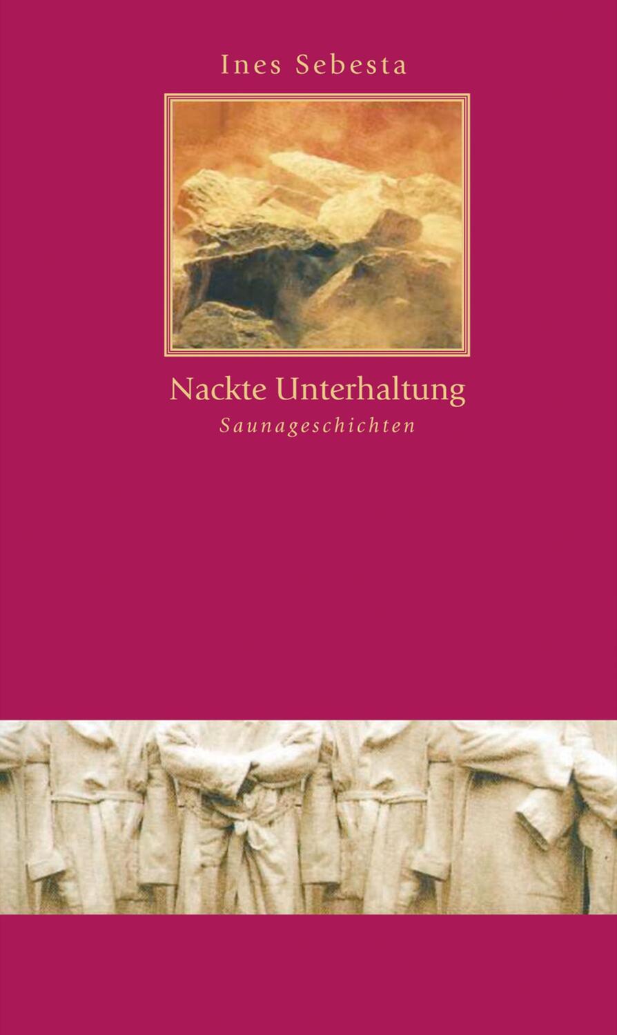 Cover: 9783851299274 | Nackte Unterhaltung | Saunageschichten | Ines Sebesta | Buch | Deutsch