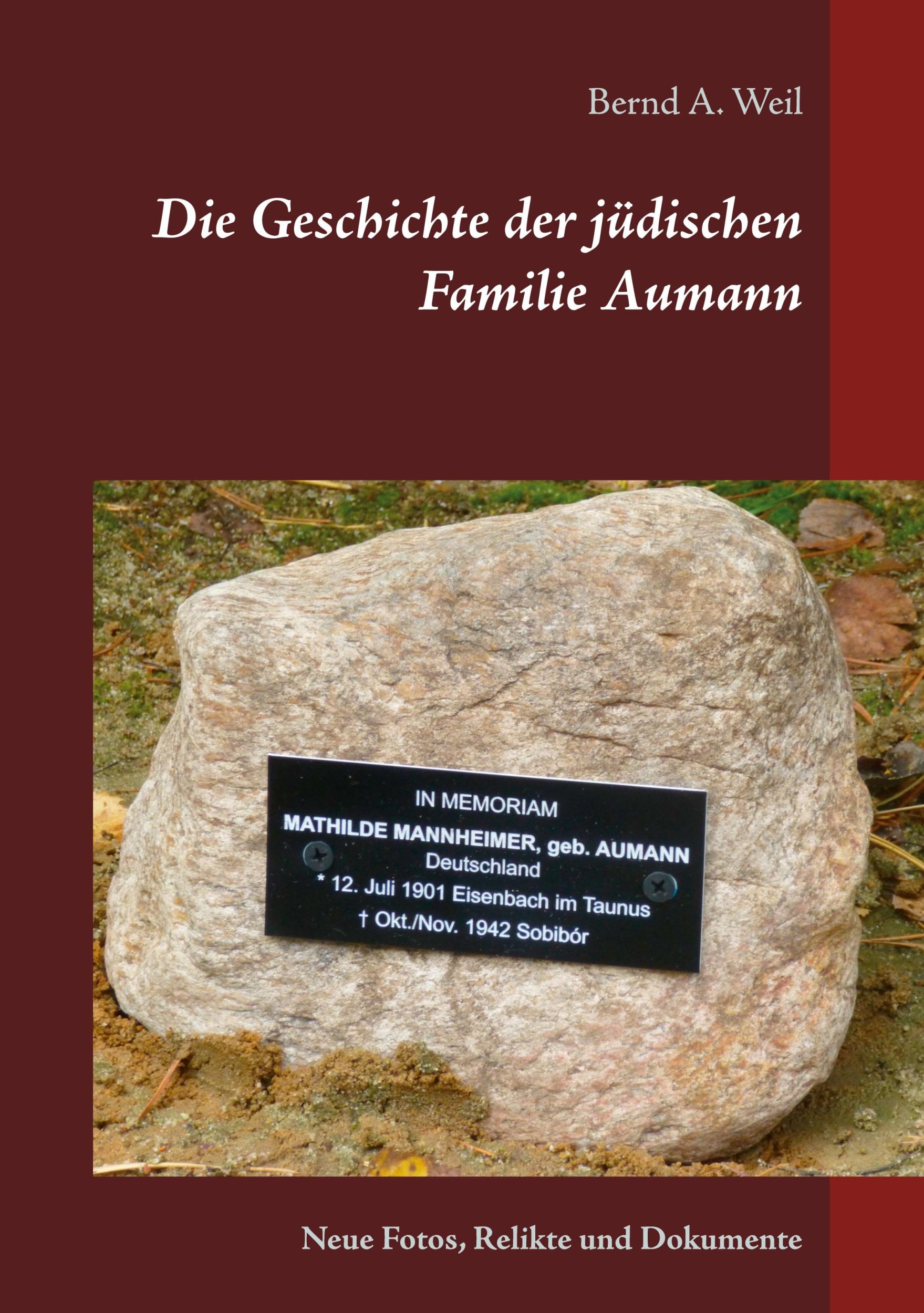 Cover: 9783749480210 | Die Geschichte der jüdischen Familie Aumann | Bernd A. Weil | Buch