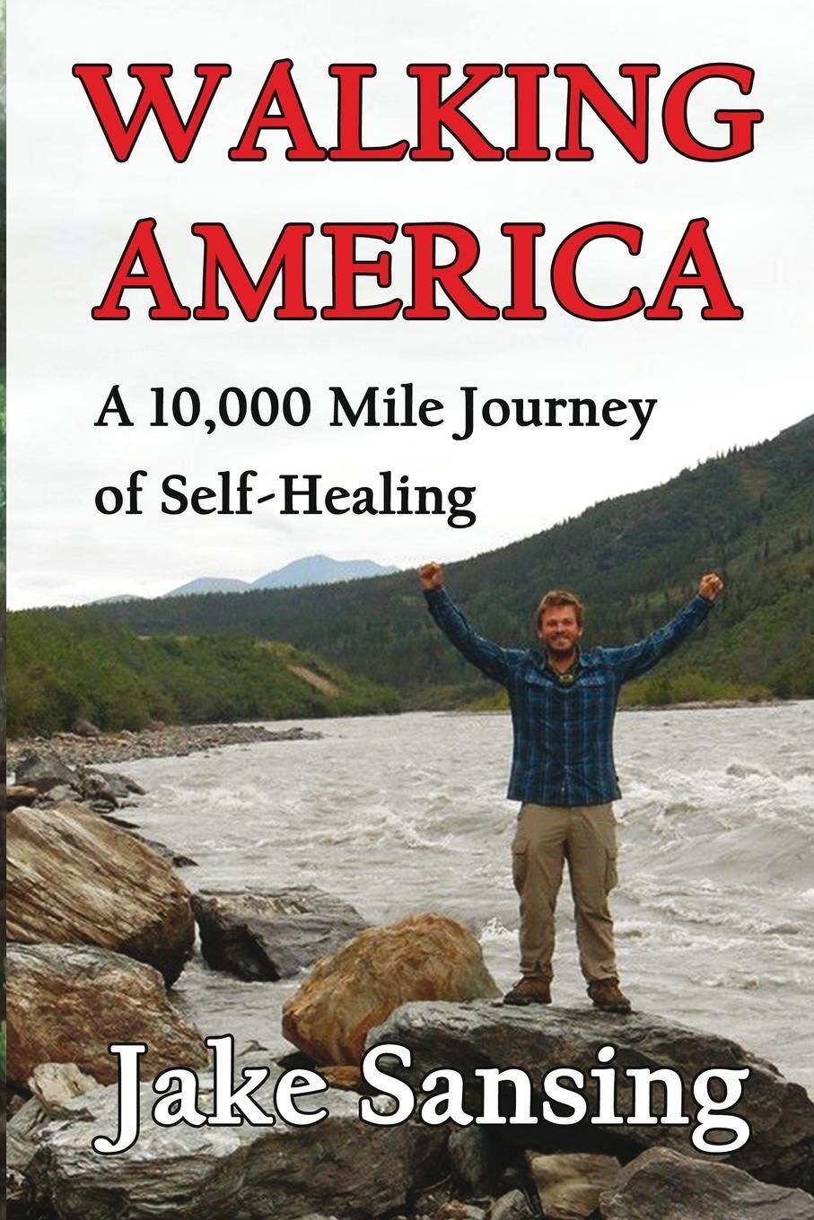Cover: 9781087976037 | Walking America | A 10,000 Mile Journey of Self-Healing | Jake Sansing