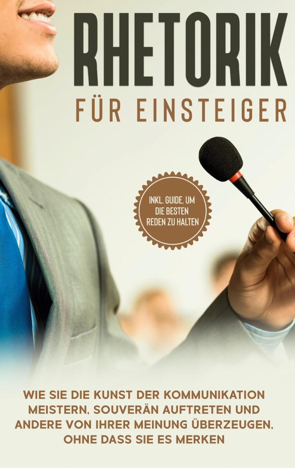 Cover: 9783752667721 | Rhetorik für Einsteiger: Wie Sie die Kunst der Kommunikation...