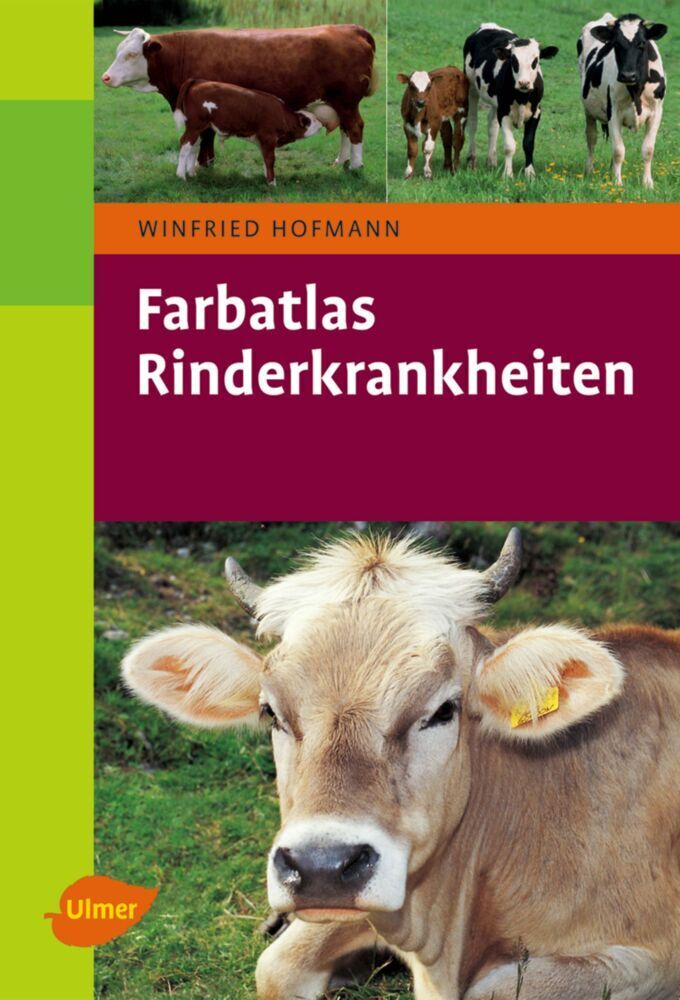 Cover: 9783800148127 | Farbatlas Rinderkrankheiten | Winfried Hofmann | Buch | 235 S. | 2007