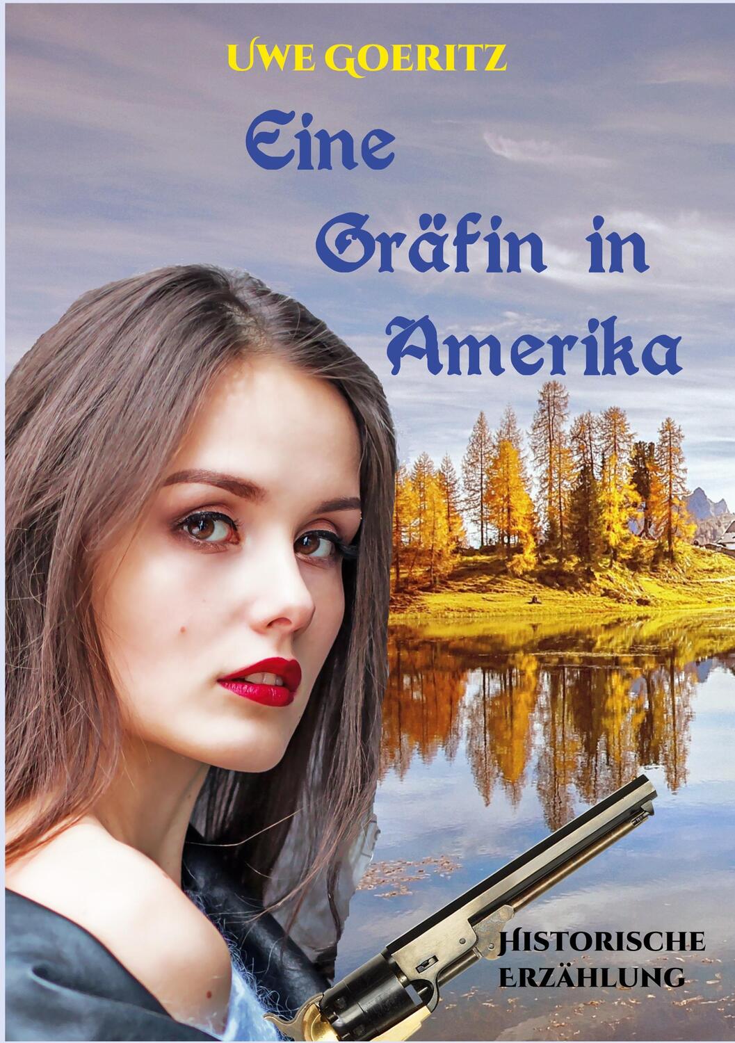 Cover: 9783755773467 | Eine Gräfin in Amerika | DE | Uwe Goeritz | Taschenbuch