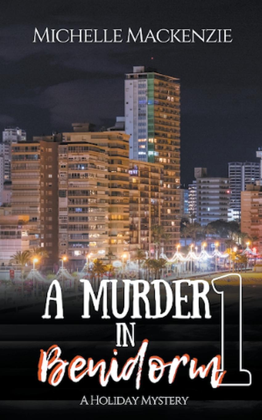 Cover: 9798223035923 | A Murder in Benidorm | Michelle Mackenzie | Taschenbuch | Paperback