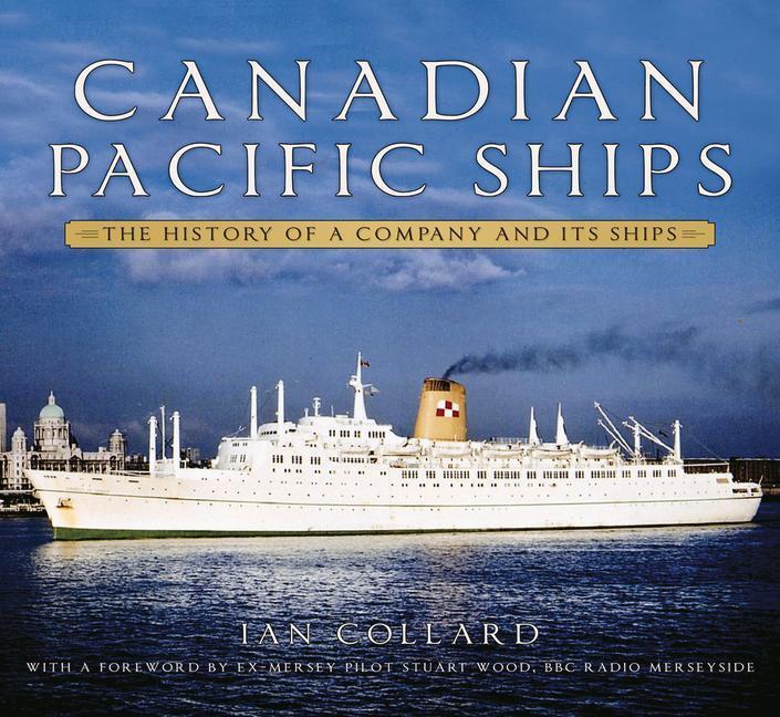 Cover: 9780750998758 | Canadian Pacific Ships | The History of a Company and its Ships | Buch