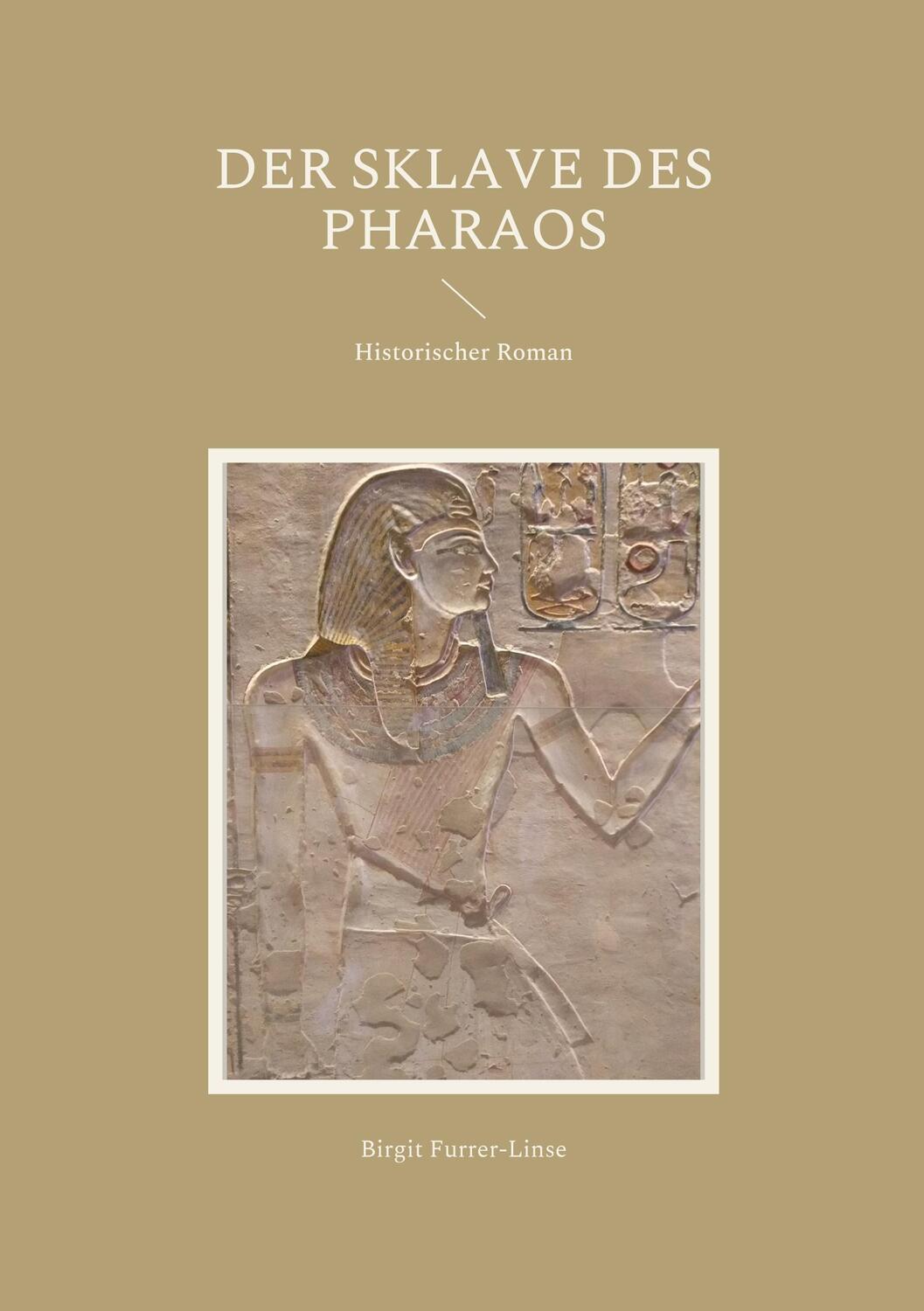 Cover: 9783755707585 | Der Sklave des Pharaos | Historischer Roman | Birgit Furrer-Linse