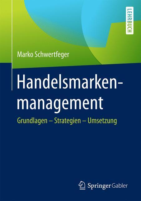 Cover: 9783658090524 | Handelsmarkenmanagement | Grundlagen ¿ Strategien ¿ Umsetzung | Buch