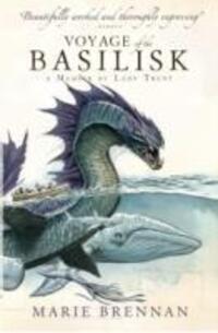 Cover: 9781783295067 | Voyage of the Basilisk | A Memoir by Lady Trent | Marie Brennan | Buch
