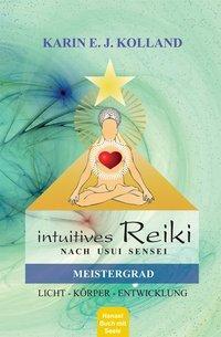 Cover: 9783950074529 | Intuitives Reiki nach Sensei Mikaomi Usui. Meistergrad | Kolland