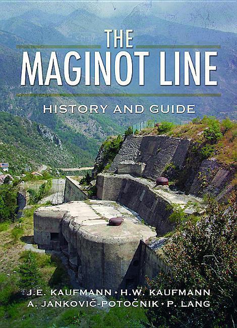 Cover: 9781526711519 | Maginot Line: History and Guide | History and Guide | J. E. Kaufmann