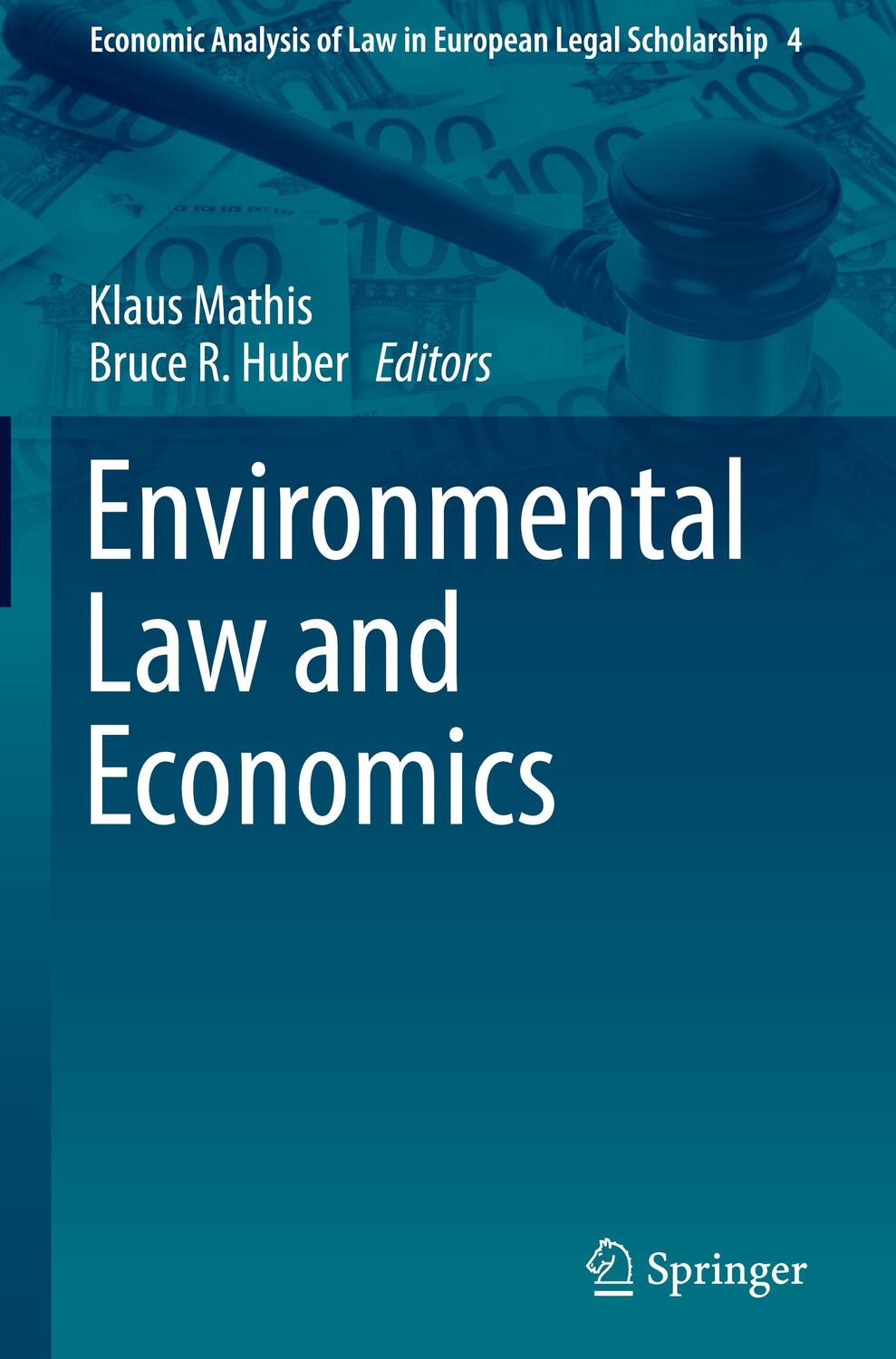 Cover: 9783319509310 | Environmental Law and Economics | Bruce R. Huber (u. a.) | Buch | xxi