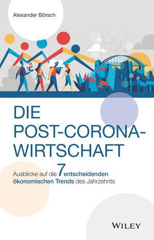 Cover: 9783527510931 | Die Post-Corona-Wirtschaft | Alexander Börsch | Buch | Deutsch | 2021