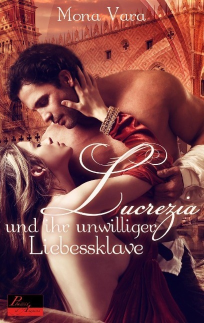Cover: 9783864951893 | Lucrezia und ihr unwilliger Liebessklave | Mona Vara | Taschenbuch