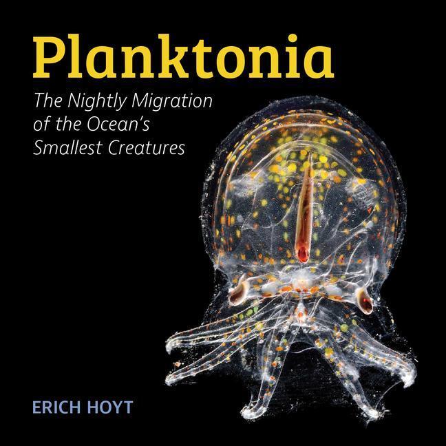 Cover: 9780228103837 | Planktonia | The Nightly Migration of the Ocean's Smallest Creatures