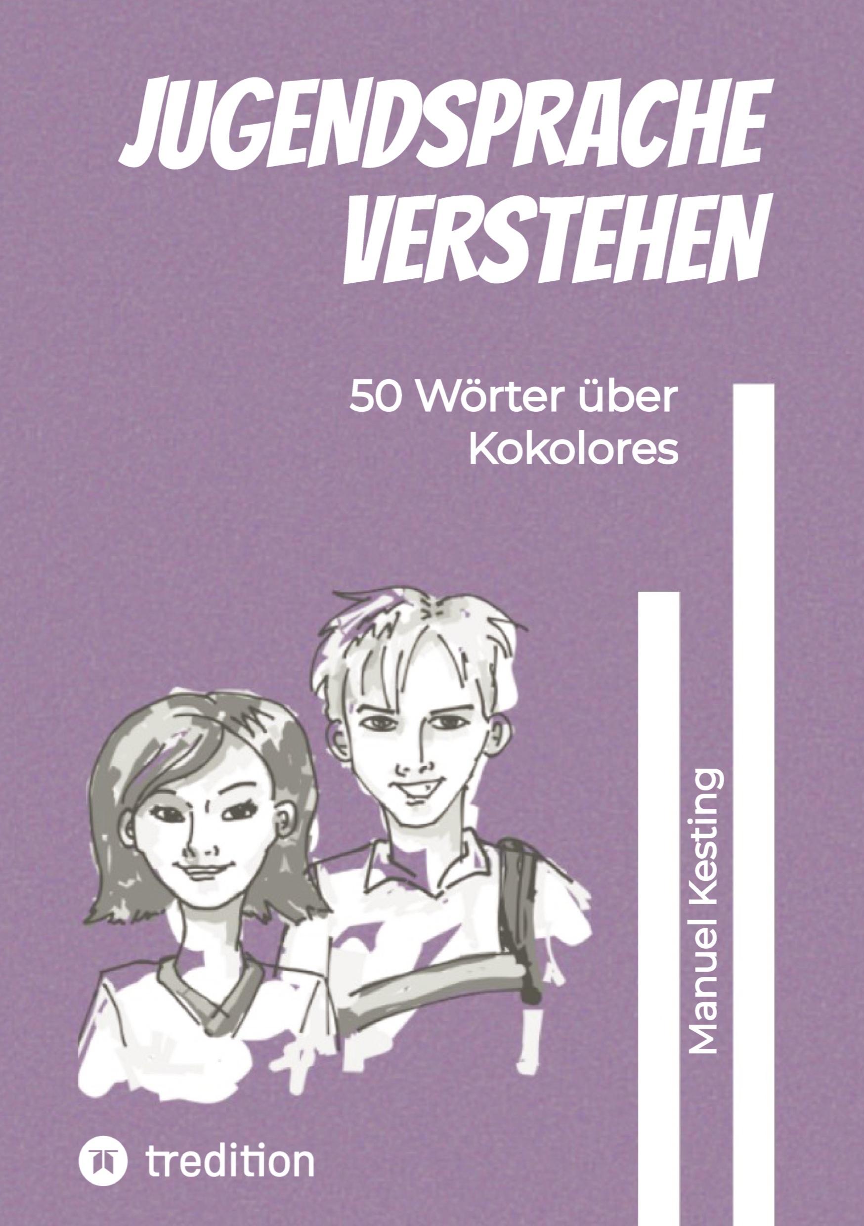 Cover: 9783384397744 | Jugendsprache verstehen | 50 Wörter über Kokolores | Manuel Kesting