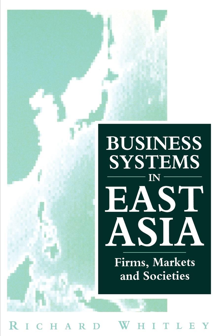 Cover: 9780803987401 | Business Systems in East Asia | Firms, Markets and Societies | Whitley