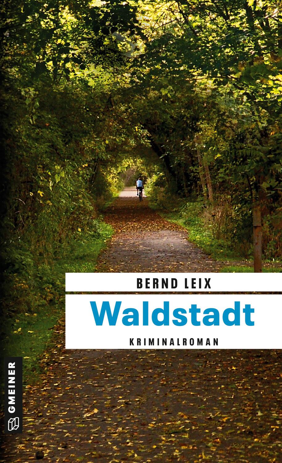 Cover: 9783899777307 | Waldstadt | Oskar Lindts vierter Fall | Bernd Leix | Taschenbuch