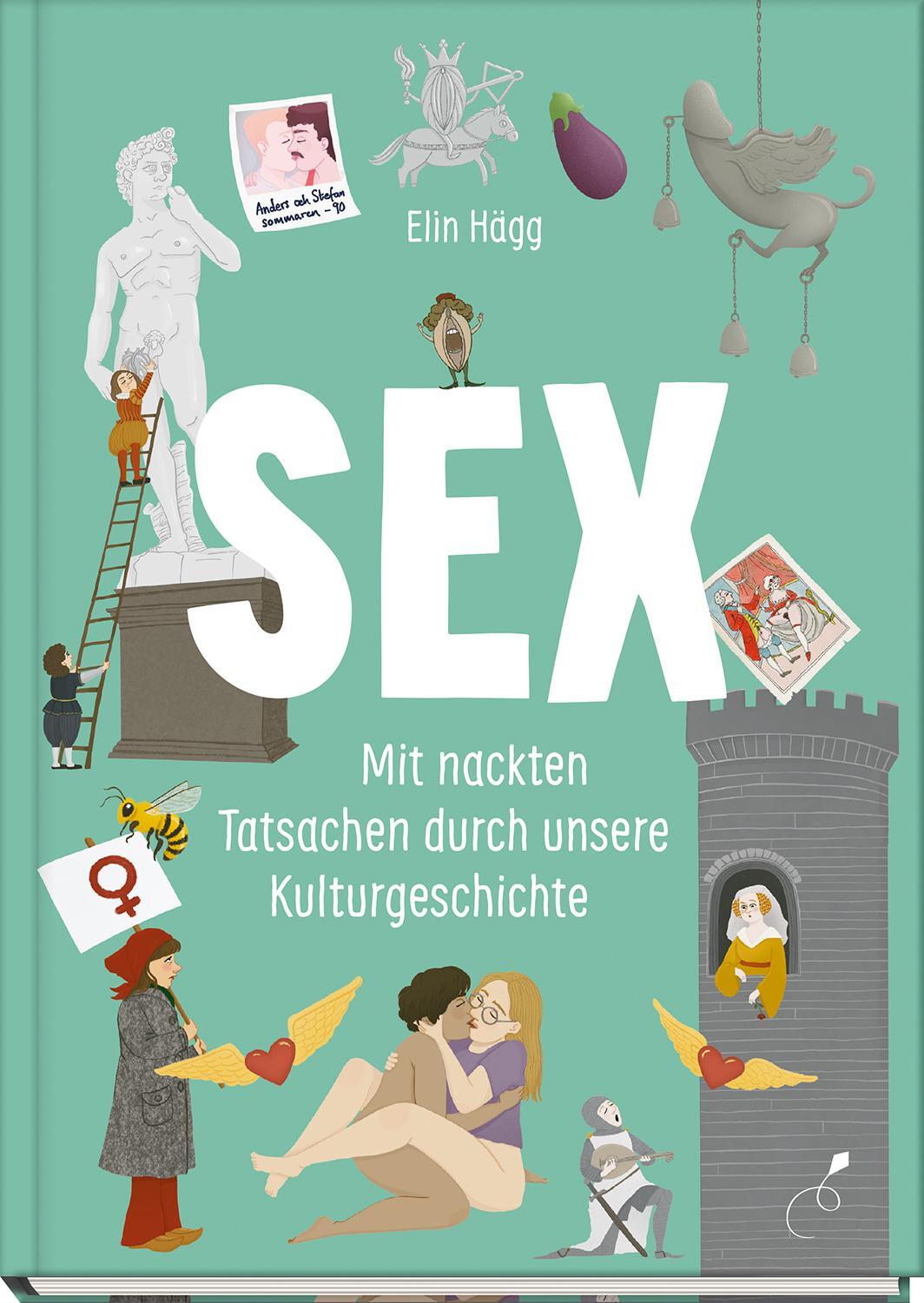 Cover: 9783954702954 | Sex | Mit nackten Tatsachen durch unsere Kulturgeschichte | Elin Hägg