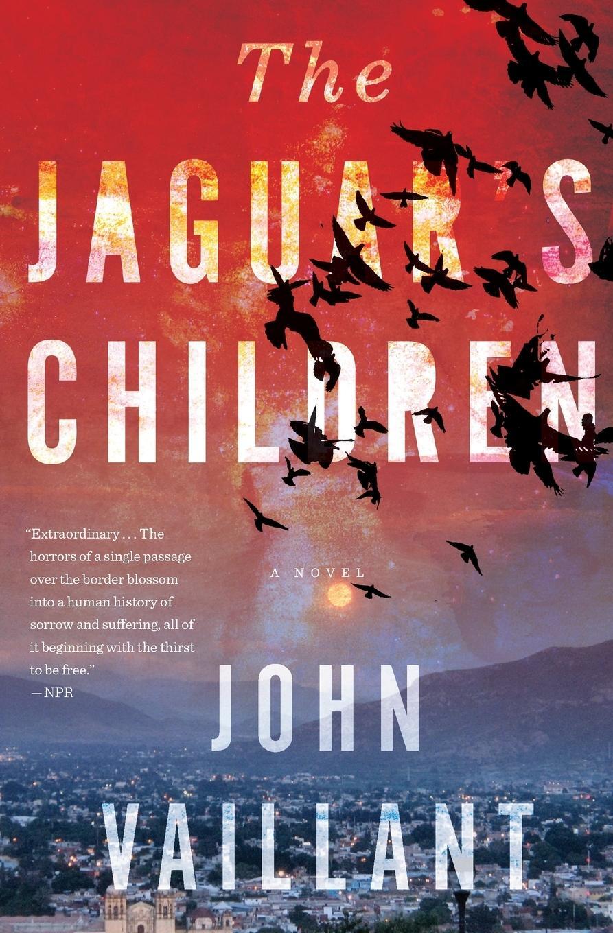 Cover: 9780544570221 | The Jaguar's Children | John Vaillant | Taschenbuch | Paperback | 2016