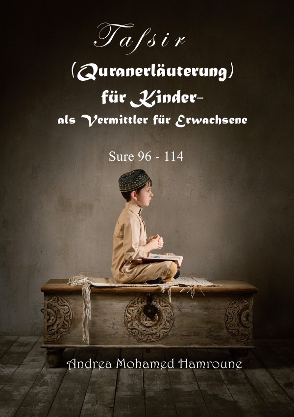Cover: 9783757531904 | Tafsir (Quranerläuterung) für Kinder- als Vermittler für Erwachsene