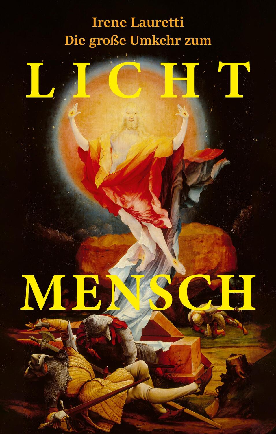 Cover: 9783000205781 | Die große Umkehr zum Licht-Mensch | Irene Lauretti | Buch | Deutsch
