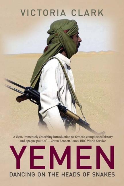 Cover: 9780300117011 | Yemen | Dancing on the Heads of Snakes | Victoria Clark | Taschenbuch