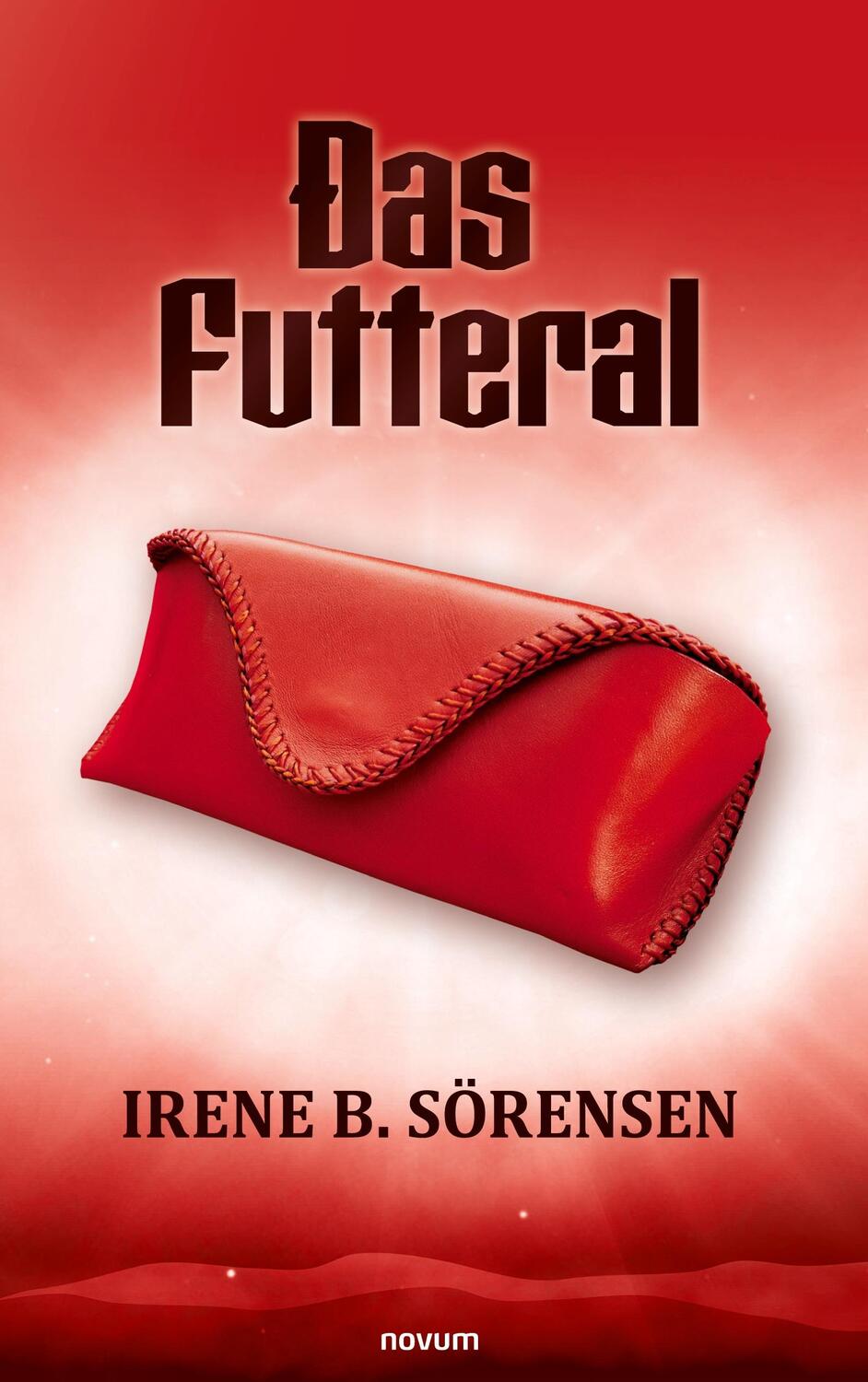 Cover: 9783991466154 | Das Futteral | Irene B. Sörensen | Taschenbuch | Paperback | Deutsch