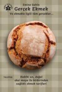 Cover: 9786054325900 | Gercek Ekmek | Ve Ekmekle Ilgili Tüm Gercekler | Emine Sahin | Buch