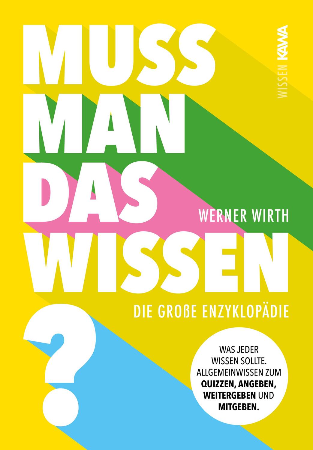 Cover: 9783986600570 | Muss man das wissen? | Die große Enzyklopädie | Werner Wirth | Buch
