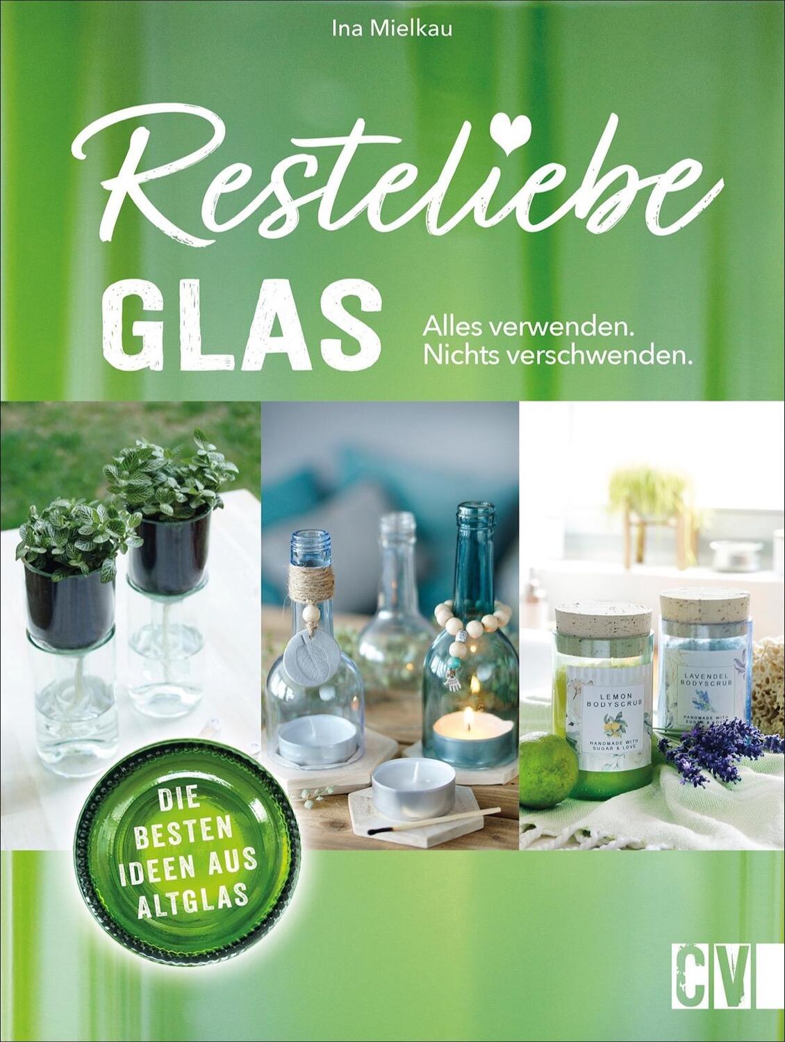 Cover: 9783838837857 | Resteliebe Glas - Alles verwenden, nichts verschwenden. | Ina Mielkau