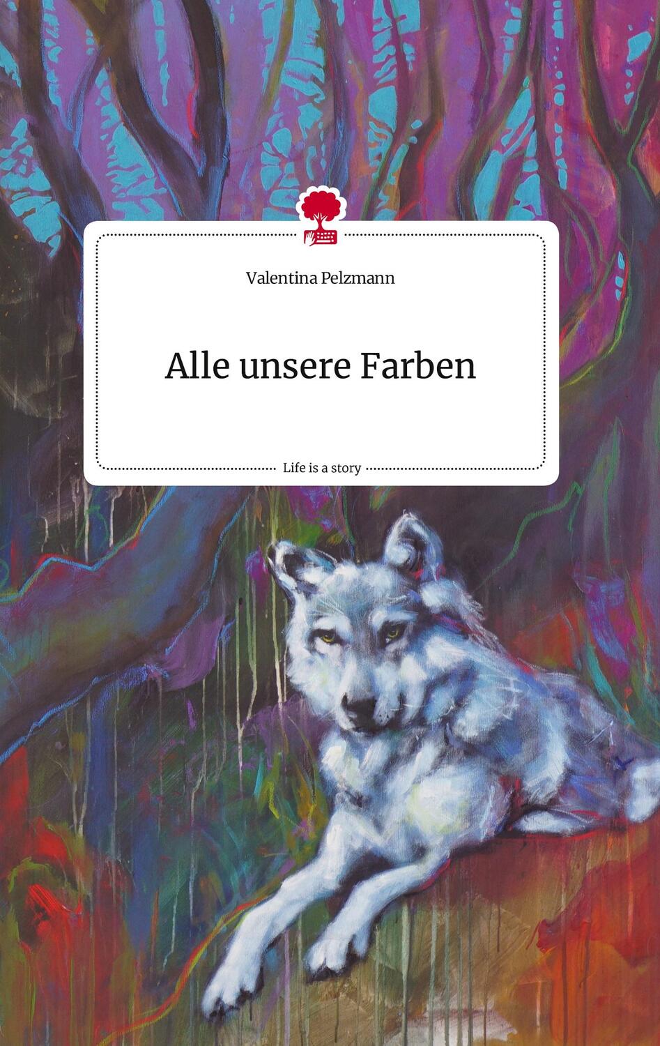Cover: 9783710822063 | Alle unsere Farben | Life is a Story - story.one | Valentina Pelzmann