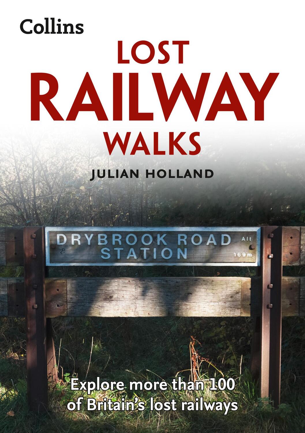 Cover: 9780008319243 | Lost Railway Walks | Explore More Than 100 of Britain's Lost Railways