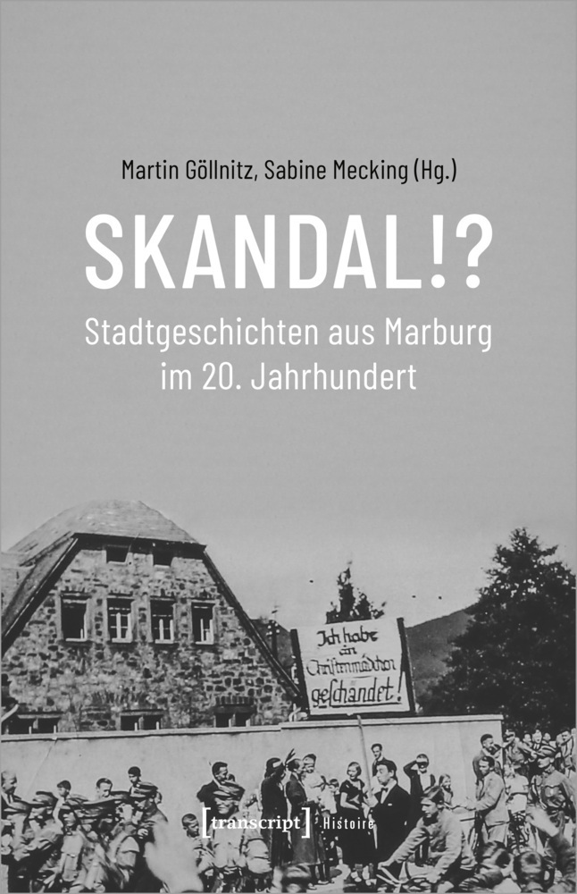 Cover: 9783837657180 | Skandal!? Stadtgeschichten aus Marburg im 20. Jahrhundert | Buch