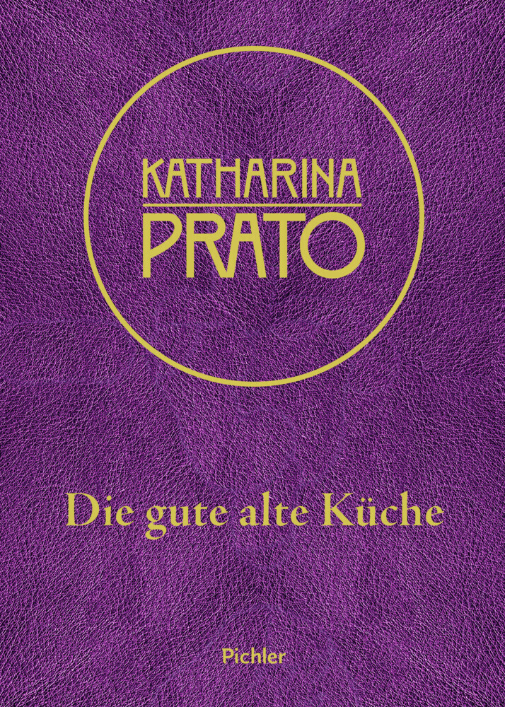 Cover: 9783222140143 | Die gute alte Küche | Katharina Prato | Buch | 688 S. | Deutsch | 2017