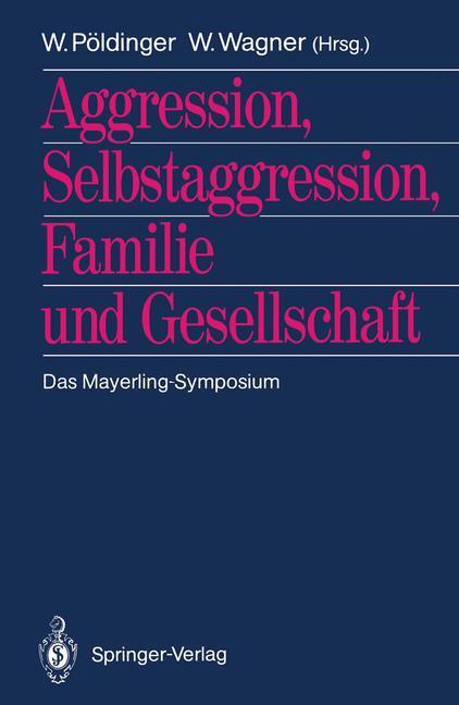 Cover: 9783540515579 | Aggression, Selbstaggression, Familie und Gesellschaft | Taschenbuch