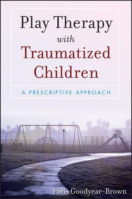 Cover: 9780470395240 | Play Therapy with Traumatized Children: A Prescriptive Approach | Buch