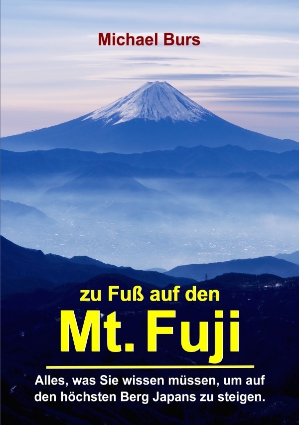 Cover: 9783745032666 | Zu Fuß auf den Mt. Fuji | Michael Burs | Taschenbuch | epubli