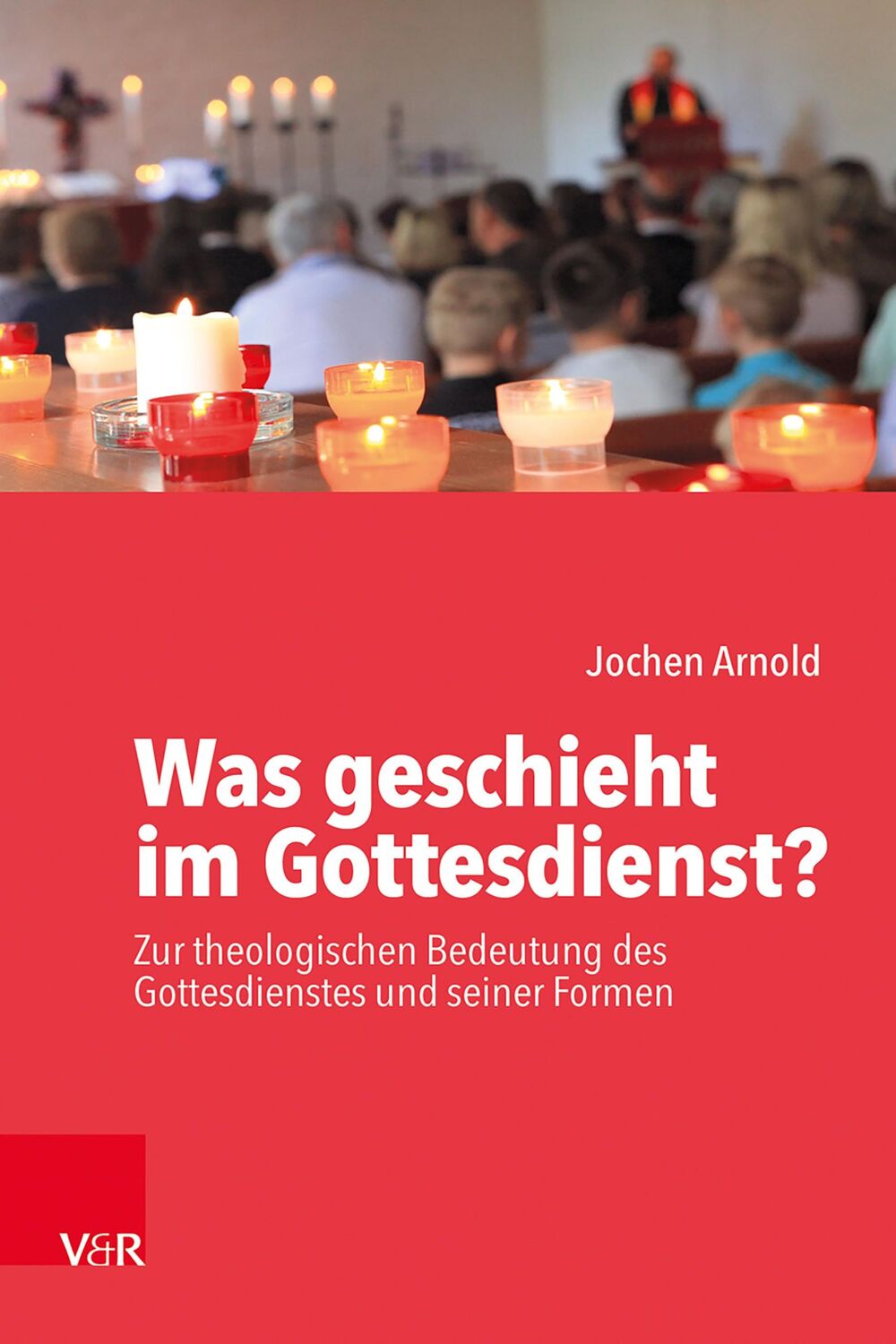 Cover: 9783525616321 | Was geschieht im Gottesdienst? | Jochen M. Arnold | Taschenbuch | 2020